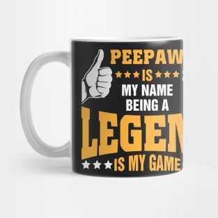 Peepaw is my name BEING Legend is my game Mug